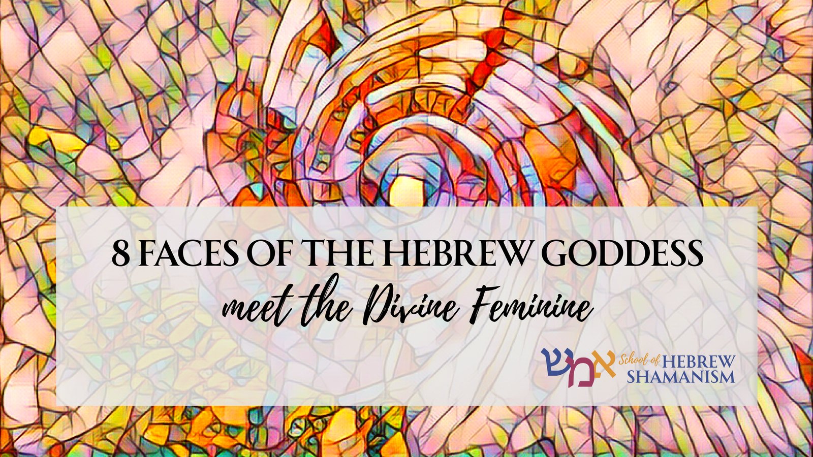 8 Faces of the Hebrew Goddess