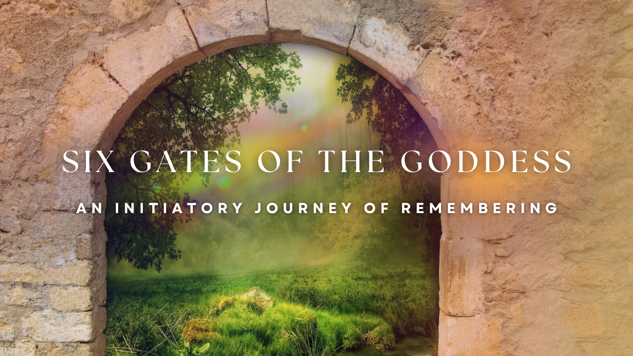 Six Gates of the Goddess - 50% off at Checkout thru Feb 18, 2026