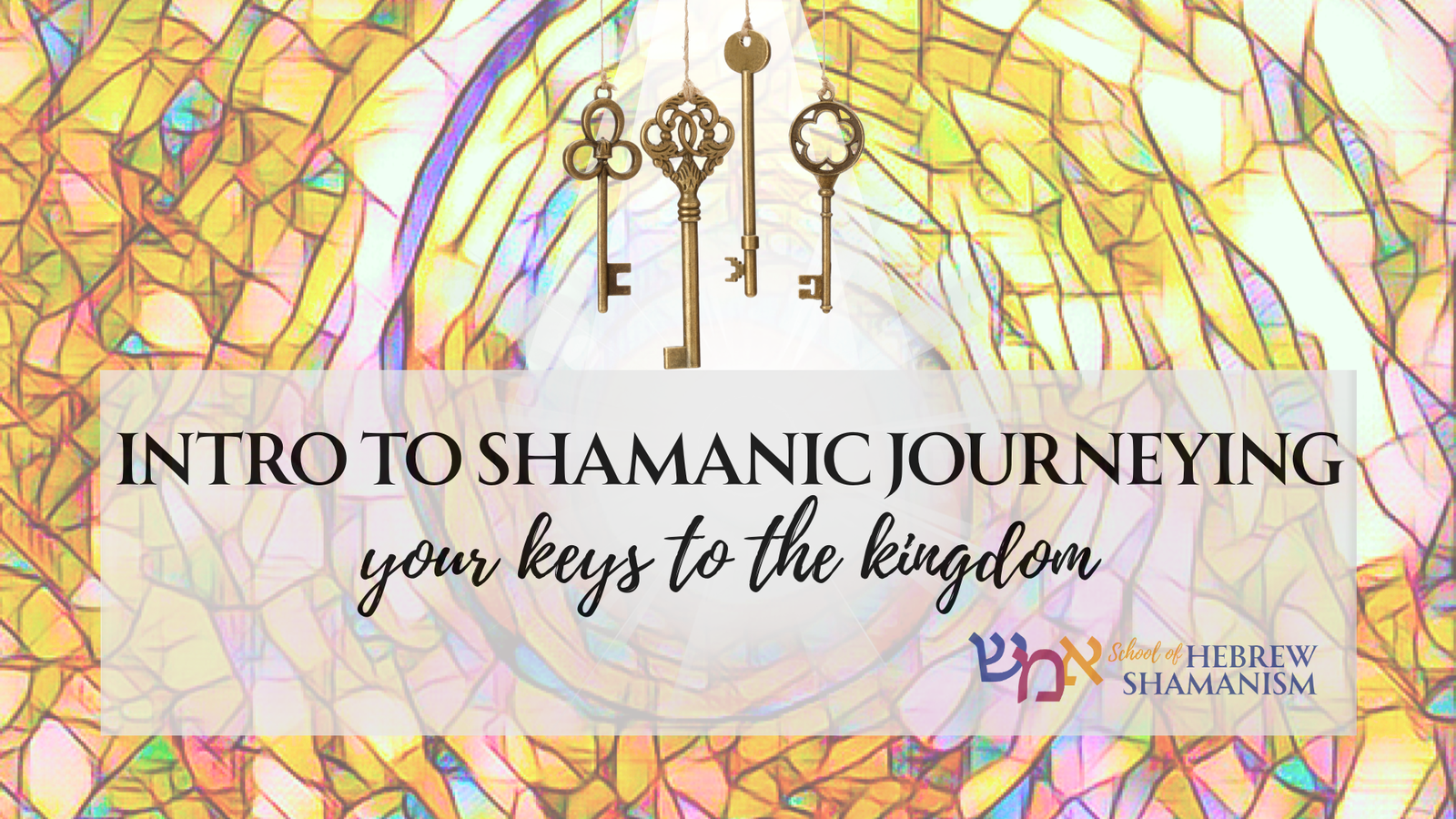 Intro to Shamanic Journeying: Your Keys to the Kingdom