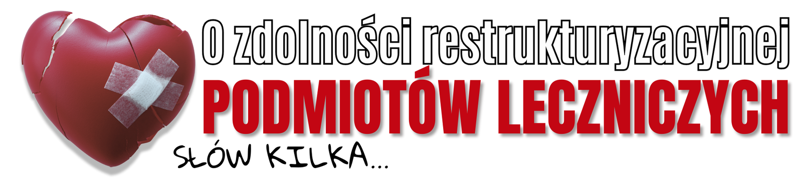 O zdolności restrukturyzacyjnej podmiotów leczniczych słów kilka …