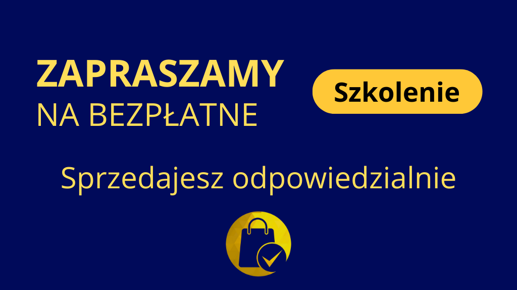 Na bannerze znajduje się napis: zapraszamy na bezpłatne szkolenie. Sprzedajesz odpowiedzialnie. Grafika zawiera również grafikę przedstawiającą torbę na zakupy ze znakiem OK.